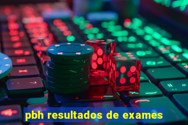 pbh resultados de exames